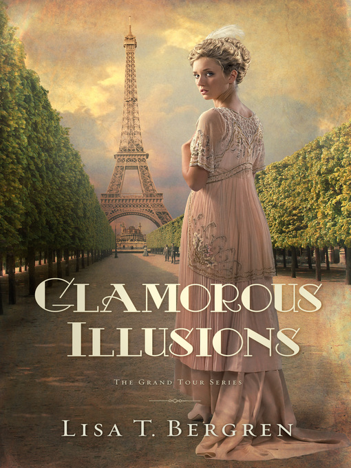 Title details for Glamorous Illusions by Lisa T. Bergren - Available